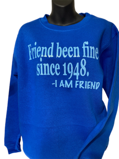 Friend Been Fine Since 1948 - Royal Blue