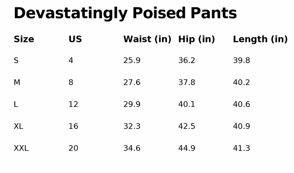 Devastatingly Poised Pants