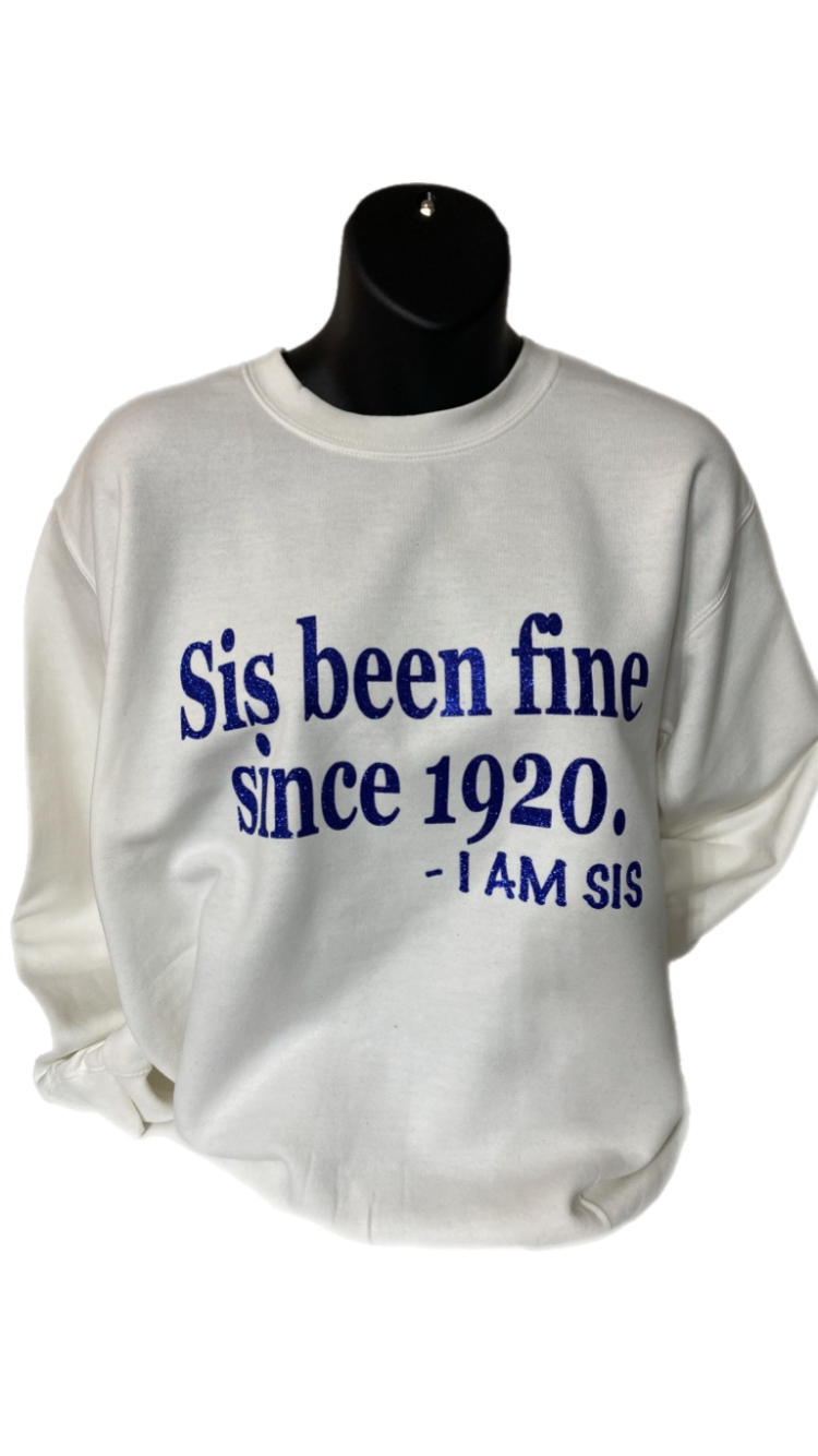 Sis Been Fine Since 1920